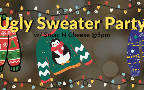 Ugly Sweater Party & Smac N Cheese